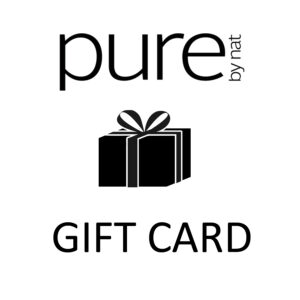 Gift card to Pure By Nat